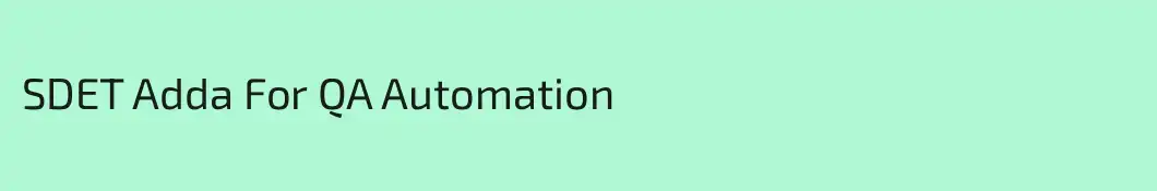 SDET Adda For QA Automation
